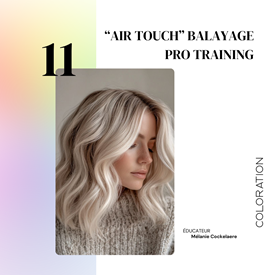 FORMATION : “AIR TOUCH” Balayage pro training